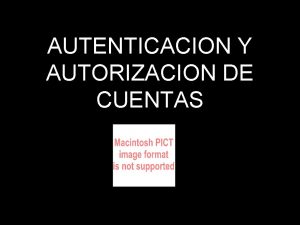 AUTENTICACION Y AUTORIZACION DE CUENTAS Objetivos Configurar Mac