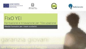 FIx O YEI Formazione e Innovazione per lOccupazione