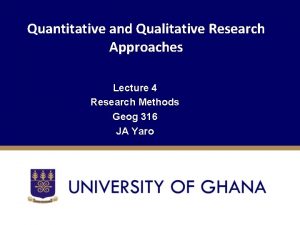 Quantitative and Qualitative Research Approaches Lecture 4 Research