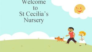 Welcome to St Cecilias Nursery The uniform for