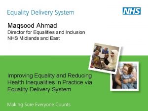 Maqsood Ahmad Director for Equalities and Inclusion NHS