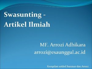Swasunting Artikel Ilmiah MF Arrozi Adhikara arroziesaunggul ac