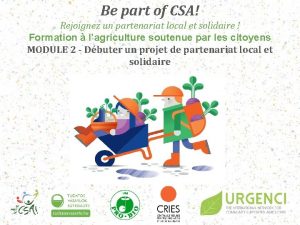 Be part of CSA Rejoignez un partenariat local