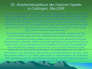 50 Musikantenjubilum der Kaszner Kapelle in Dulingen Mai