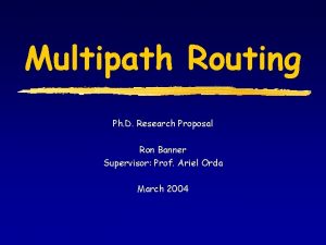 Multipath Routing Ph D Research Proposal Ron Banner