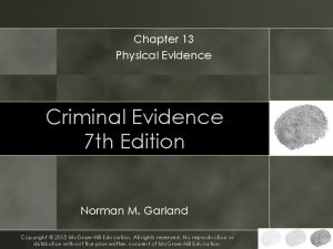 Chapter 13 Physical Evidence Criminal Evidence 7 th