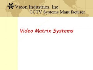 Vicon Industries Inc CCTV Systems Manufacturer Video Matrix