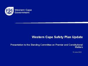 Western Cape Safety Plan Update Presentation to the