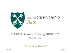 Y 11 GCSE Revision Evening 20192020 MR BURN