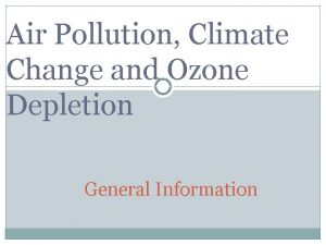 Air Pollution Climate Change and Ozone Depletion General