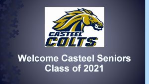 Welcome Casteel Seniors Class of 2021 High School