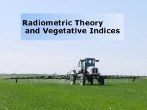 Radiometric Theory and Vegetative Indices SensorBased Nitrogen Management