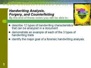 Handwriting Analysis Forgery and Counterfeiting By the end