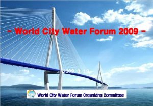 World City Water Forum 2009 2009 3 19