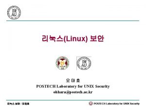 Linux POSTECH Laboratory for UNIX Security ohharapostech ac