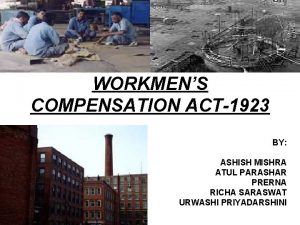 WORKMENS COMPENSATION ACT1923 BY ASHISH MISHRA ATUL PARASHAR