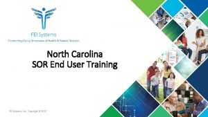 North Carolina SOR End User Training FEI Systems