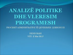 ANALIZ POLITIKE DHE VLERESIM PROGRAMESH PROCESET ADMINISTRATIVE T