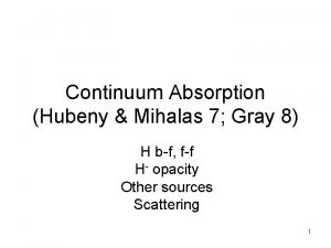 Continuum Absorption Hubeny Mihalas 7 Gray 8 H