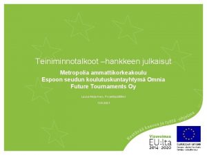 Teiniminnotalkoot hankkeen julkaisut Metropolia ammattikorkeakoulu Espoon seudun koulutuskuntayhtym