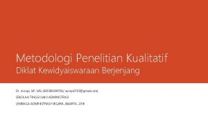 Metodologi Penelitian Kualitatif Diklat Kewidyaiswaraan Berjenjang Dr Asropi