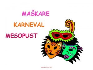 MAKARE KARNEVAL MESOPUST www zbornica com ljudi su