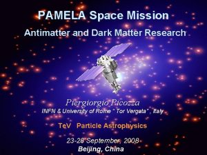 PAMELA Space Mission Antimatter and Dark Matter Research