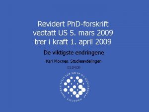 Revidert Ph D forskrift vedtatt US 5 mars