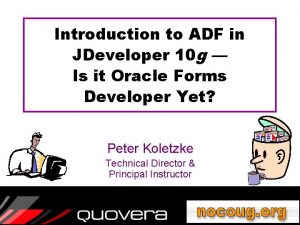 Introduction to ADF in JDeveloper 10 g Is