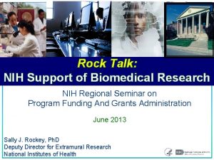 Rock Talk NIH Support of Biomedical Research NIH