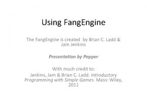 Using Fang Engine The Fang Engine is created