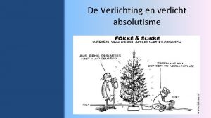 De Verlichting en verlicht absolutisme Lesdoelen Welkom Lesdoelen