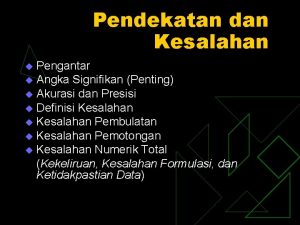 Pendekatan dan Kesalahan Pengantar u Angka Signifikan Penting