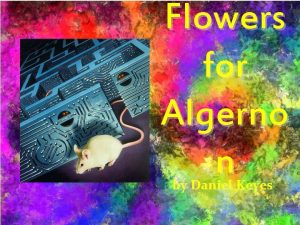 Flowers for Algerno n by Daniel Keyes Central