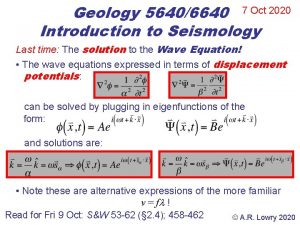 Geology 56406640 7 Oct 2020 Introduction to Seismology Geology 56406640 7 Oct 2020 Introduction to Seismology