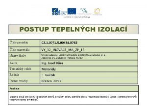 POSTUP TEPELNCH IZOLAC slo projektu CZ 1 071