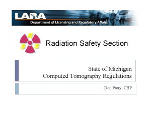 Radiation Safety Section State of Michigan Computed Tomography