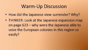 WarmUp Discussion How did the Japanese view surrender