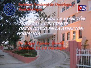 Instituto Nacional de Oncologa y Radiobiologa PROPUESTA PARA