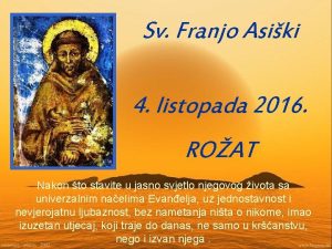 Sv Franjo Asiki 4 listopada 2016 ROAT Nakon