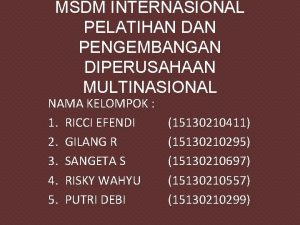 MSDM INTERNASIONAL PELATIHAN DAN PENGEMBANGAN DIPERUSAHAAN MULTINASIONAL NAMA