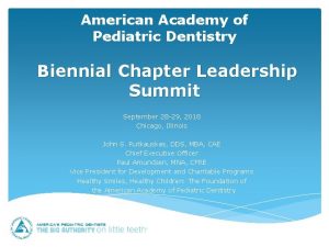 American Academy of Pediatric Dentistry Biennial Chapter Leadership