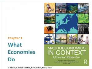 Chapter 3 What Economies Do Dnhaupt Dullien Goodwin