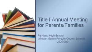 Title I Annual Meeting for ParentsFamilies Parkland High