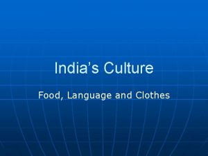 Indias Culture Food Language and Clothes Indias Map