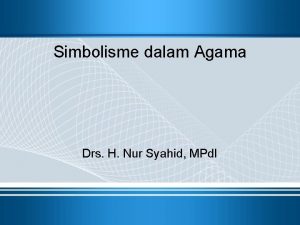 Simbolisme dalam Agama Drs H Nur Syahid MPd