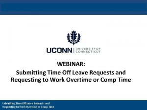 WEBINAR Submitting Time Off Leave Requests and Requesting