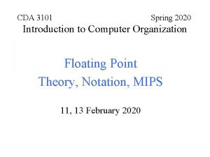 CDA 3101 Spring 2020 Introduction to Computer Organization