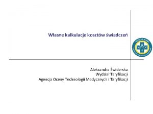 Wasne kalkulacje kosztw wiadcze Aleksandra widerska Wydzia Taryfikacji