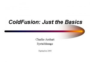 Cold Fusion Just the Basics Charlie Arehart Syste